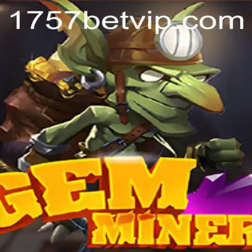 Descubra o Fascinante Mundo de GemMiner no 1757bet.com