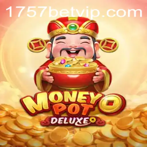 Explorando MoneyPotDELUXE: Descubra o Novo Fenômeno de 1757bet.com